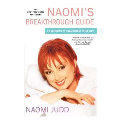 "Naomi's Breakthrough Guide: 20 Choices to Transform Your Life" - "" ("Judd Naomi")