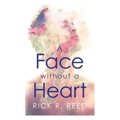 "A Face without a Heart" - "" ("Reed Rick R.")