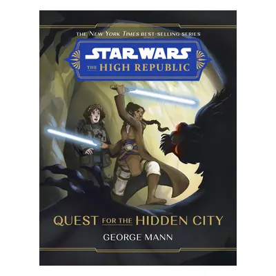 "Star Wars: The High Republic Quest for the Hidden City" - "" ("Mann George")