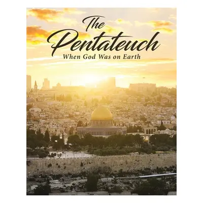 "The Pentateuch: When God Was on Earth" - "" ("Glisan Phyllis")