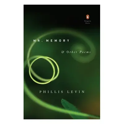 "Mr. Memory & Other Poems" - "" ("Levin Phillis")