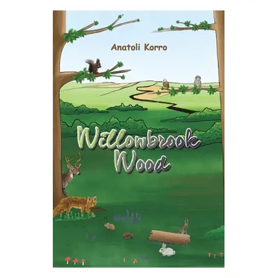 "Willowbrook Wood" - "" ("Korro Anatoli")