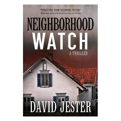 "Neighborhood Watch: A Thriller" - "" ("Jester David")