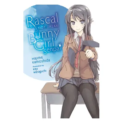 "Rascal Does Not Dream of Bunny Girl Senpai (Light Novel)" - "" ("Kamoshida Hajime")