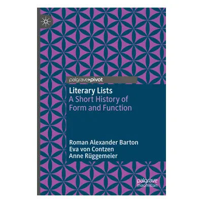 "Literary Lists: A Short History of Form and Function" - "" ("Barton Roman Alexander")