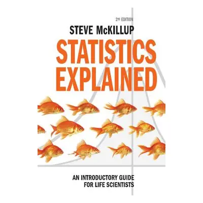 "Statistics Explained" - "" ("McKillup Steve")