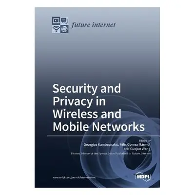 "Security and Privacy in Wireless and Mobile Networks" - "" ("Kambourakis Georgios")