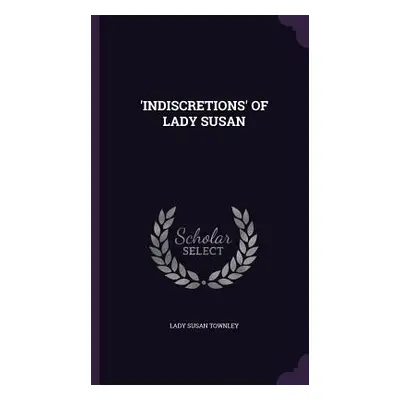 "'Indiscretions' of Lady Susan" - "" ("Townley Lady Susan")