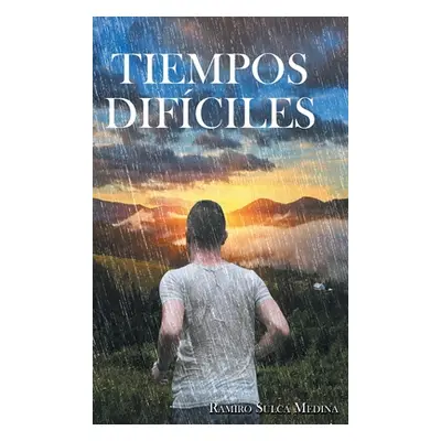 "Tiempos Difciles" - "" ("Sulca Medina Ramiro")