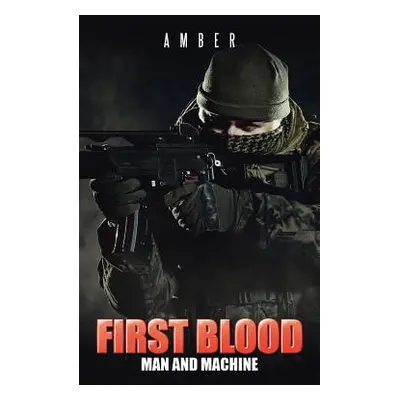 "First Blood: Man and Machine" - "" ("Amber")