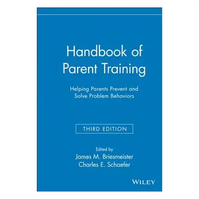 "Handbook of Parent Training: Helping Parents Prevent and Solve Problem Behaviors" - "" ("Briesm