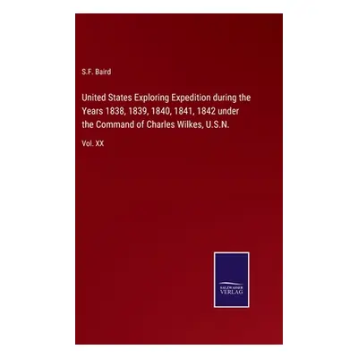 "United States Exploring Expedition during the Years 1838, 1839, 1840, 1841, 1842 under the Comm