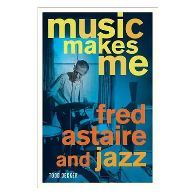 "Music Makes Me: Fred Astaire and Jazz" - "" ("Decker Todd")