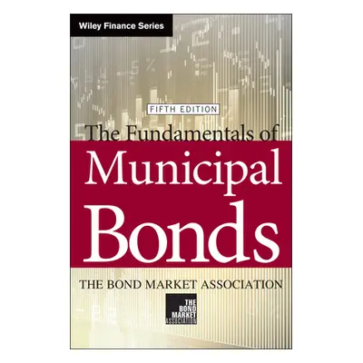 "The Fundamentals of Municipal Bonds" - "" ("The Bond Market Association")