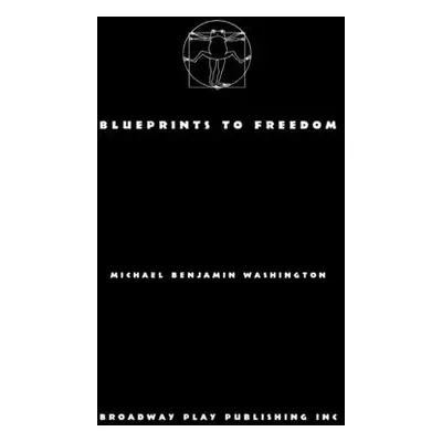 "Blueprints to Freedom" - "" ("Washington Michael Benjamin")