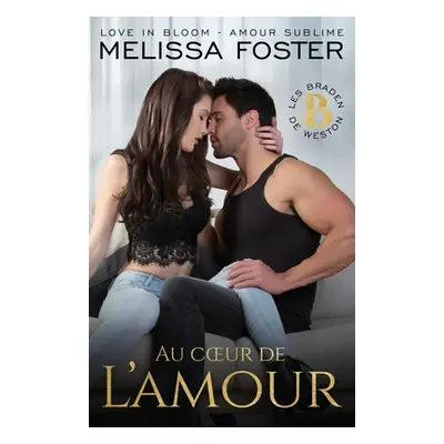 "Au coeur de l'amour: Treat Braden" - "" ("Foster Melissa")