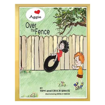 "Aggie Over The Fence" - "" ("White Tom and Erica")