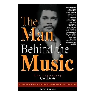 "The Man Behind the Music: The Legendary Carl Davis" - "" ("Davis Carl H. Sr.")