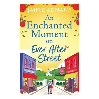 "An Enchanted Moment on Ever After Street" - "" ("Admans Jaimie")