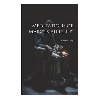 "Meditations of Marcus Aurelius" - "" ("(Translation)")