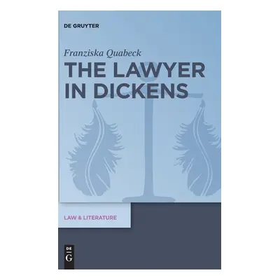 "The Lawyer in Dickens" - "" ("Quabeck Franziska")