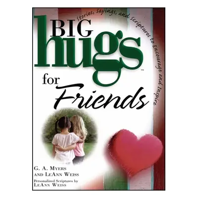 "Big Hugs for Friends" - "" ("Myers G. A.")