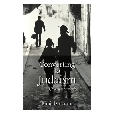 "Converting to Judaism: A Japanese Perspective" - "" ("Ishizumi Kanji")