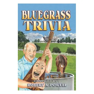 "Bluegrass Trivia" - "" ("Powell Robert a.")