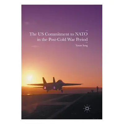 "The Us Commitment to NATO in the Post-Cold War Period" - "" ("Song Yanan")