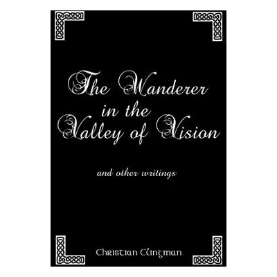 "The Wanderer in the Valley of Vision: and other writings" - "" ("Clingman Christian")