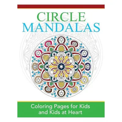 "Circle Mandalas: Coloring Pages for Kids and Kids at Heart" - "" ("Art History Hands-On")