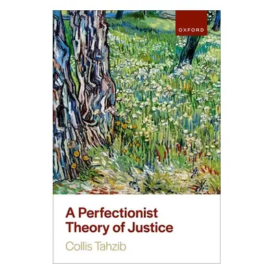 "A Perfectionist Theory of Justice" - "" ("Tahzib Collis")