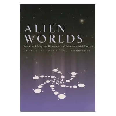 "Alien Worlds: Social and Religious Dimensions of Extraterrestrial Contact" - "" ("Tumminia Dian