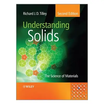 "Understanding Solids: The Science of Materials" - "" ("Tilley Richard J. D.")