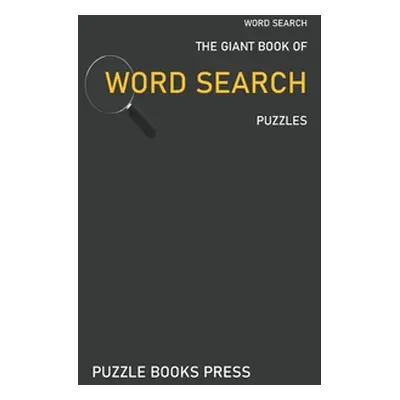 "Word Seach: The Giant Book Of Word Search Puzzles" - "" ("Press Puzzle Books")