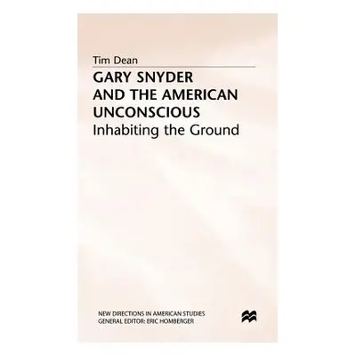 "Gary Snyder and the American Unconscious: Inhabiting the Ground" - "" ("Dean T.")