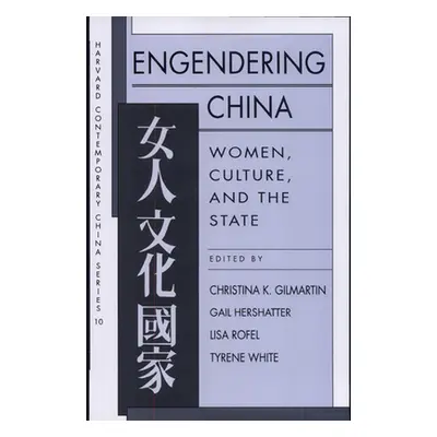 "Engendering China: Women, Culture, and the State" - "" ("Gilmartin Christina K.")