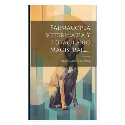 "Farmacopea Veterinaria Y Formulario Magistral......" - "" ("Nicols Casas de Mendoza")