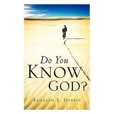 "Do You Know God?" - "" ("Dobbin Kenneth E.")