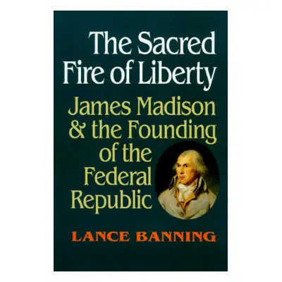 "The Sacred Fire of Liberty" - "" ("Banning Lance")