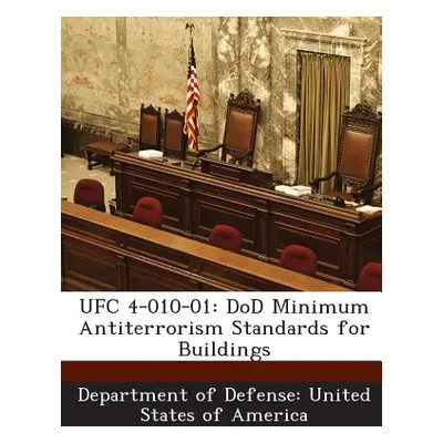 "Ufc 4-010-01: Dod Minimum Antiterrorism Standards for Buildings" - "" ("Department of Defense U