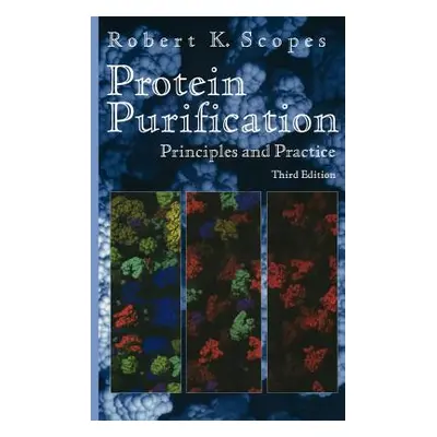 "Protein Purification: Principles and Practice" - "" ("Scopes Robert K.")