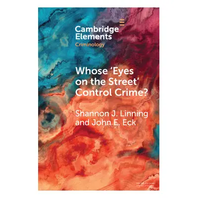 "Whose 'Eyes on the Street' Control Crime?" - "" ("Linning Shannon J.")