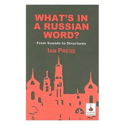 "What's in a Russian Word?: From Sounds to Structures" - "" ("Press Ian")