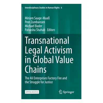 "Transnational Legal Activism in Global Value Chains: The Ali Enterprises Factory Fire and the S