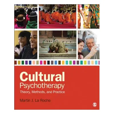 "Cultural Psychotherapy: Theory, Methods, and Practice" - "" ("La Roche Martin J.")