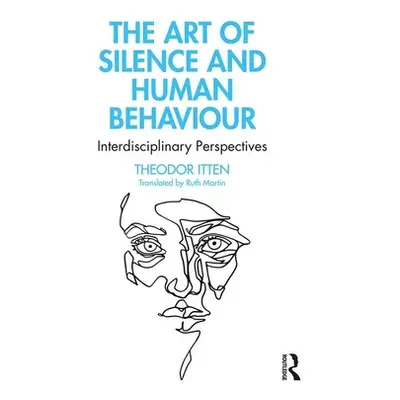 "The Art of Silence and Human Behaviour: Interdisciplinary Perspectives" - "" ("Itten Theodor")