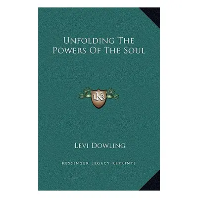 "Unfolding The Powers Of The Soul" - "" ("Dowling Levi")