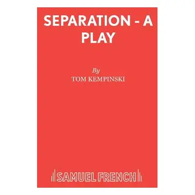 "Separation - A Play" - "" ("Kempinski Tom")