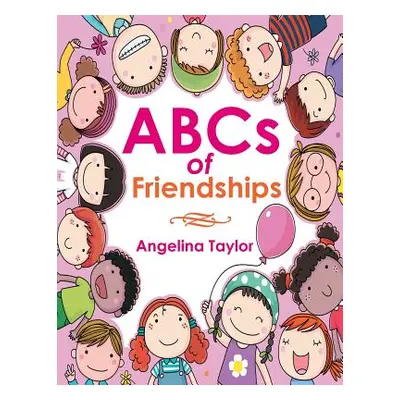 "ABCs of Friendships" - "" ("Taylor Angelina")